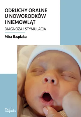 Obrázok produktu pre Odruchy oralne u noworodków i niemowląt Diagnoza i stymulacja