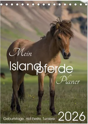 Produktbild von Mein ISLANDPFERDE Planer - Geburtstage, Hof-Feste, Turniere (Tischkalender 2026 DIN A5 hoch), CALVENDO Monatskalender