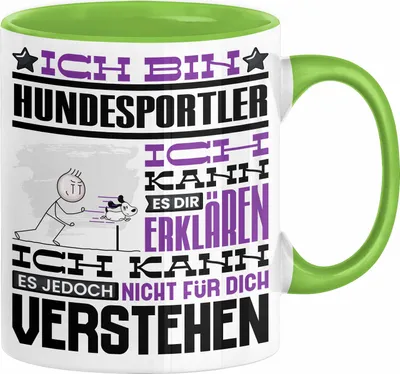 Produktbild von Hundesportler Geschenk Kaffee-Tasse Geschenkidee für Hundesportler Ich Bin Hundesportler Ich Kann Es Dir Erklären Jedoch Nicht Für Dich Verstehen Spruch Lustig (Grün)