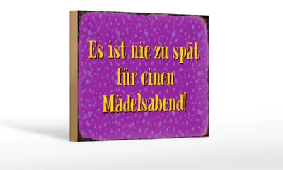 Produktbild von Holzschild Spruch 18x12cm nie zu spät für Mädelsabend
