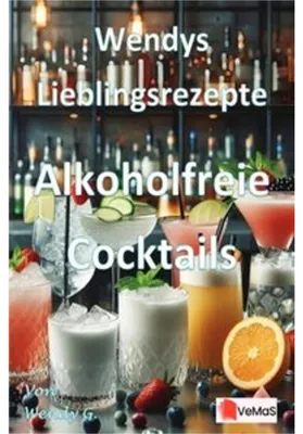 Produktbild von Wendys Lieblingsrezepte - Alkoholfreie Cocktails