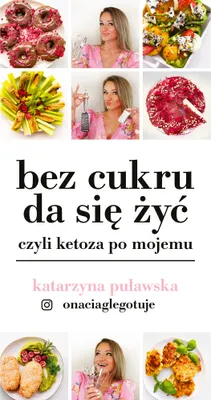 Image de Katarzyna Puławska Bez cukru da się żyć, czyli ketoza po mojemu
