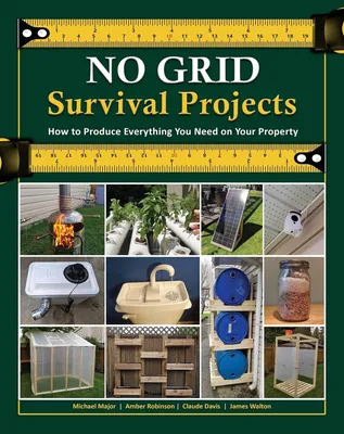 Produktbild von NO GRID Survival Projects: How to Produce Everything You Need on Your Property