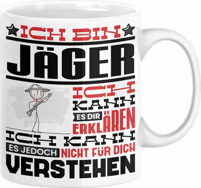 Produktbild von Jäger Geschenk Tasse Lustige Geschenkdiee für einen Jäger Geburtstag Ich Bin Jäger Ich Kann Es Dir Erklären Aber Nicht Für Dich Verstehen (Weiß)