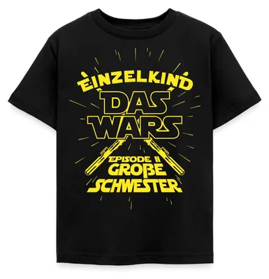 Produktbild von Spreadshirt Einzelkind Das Wars Episode 2 Große Schwester Kinder T-Shirt, 122/128 (7-8 Jahre), Schwarz