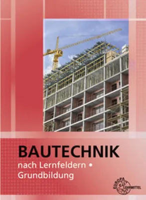 Produktbild von Bautechnik nach Lernfeldern. Grundbildung