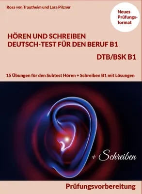 Produktbild von Hören und Schreiben Deutsch-Test für den Beruf B1 - DTB B1/BSK