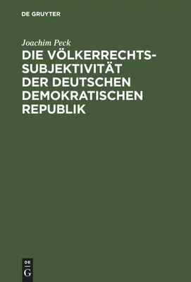 Produktbild von Die Völkerrechtssubjektivität der Deutschen Demokratischen Republik