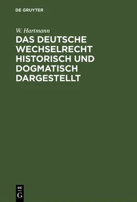 Produktbild von Das deutsche Wechselrecht historisch und dogmatisch dargestellt