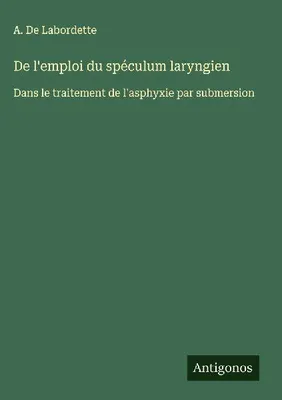 Produktbild von De l'emploi du spéculum laryngien
