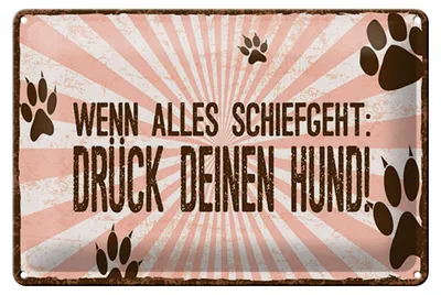 Produktbild von Blechschild Spruch 12x18 cm Alles Schief Drück deinen Hund Schild