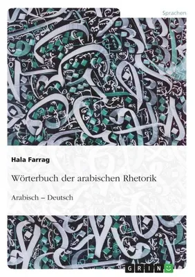 Produktbild von Wörterbuch der arabischen Rhetorik. Arabisch - Deutsch