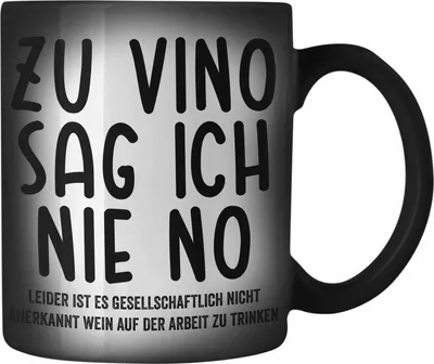 Produktbild von Trendation - Zu Vino Sag Ich Nie No Lustige Farbwechsel Zauber-Tasse mit Spruch Weinliebhaber Arbeit Geschenkidee Büro (Schwarz)
