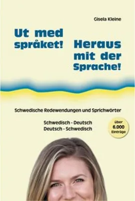 Obrázok produktu pre Ut med språket! - Heraus mit der Sprache!: Schwedische Redewendungen und Sprichwörter, Schwedisch - Deutsch, Deutsch - Schwedisch