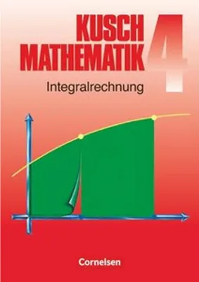 Produktbild von Kusch. Mathematik 4. Integralrechnung