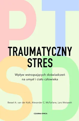 Imagen del producto de Traumatyczny stres - Wpływ wstrząsających doświadczeń na umysł i ciało człowieka