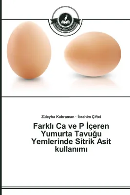 Produktbild von Farkl¿ Ca ve P ¿çeren Yumurta Tavu¿u Yemlerinde Sitrik Asit kullan¿m¿