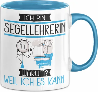 Produktbild von Segellehrerin Tasse Geschenk Ich Bin Segellehrerin Warum Weil Ich Es Kann Geschenkidee Geburtstag (Blau)