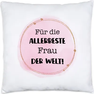 Produktbild von Für die allerbeste Frau der Welt Kissen inkl. Füllung Geschenkidee Geburtstag Weihnachten Frau Ehefrau Freundin Partnerin