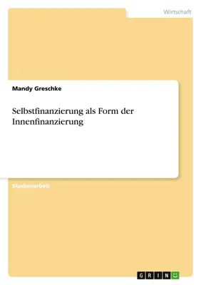 Produktbild von Selbstfinanzierung als Form der Innenfinanzierung