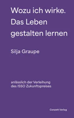 Image de Wozu ich wirke. Das Leben gestalten lernen