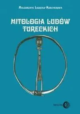Zdjęcie produktu dla Mitologia ludów tureckich - Małgorzata Łabęcka-Koecherowa