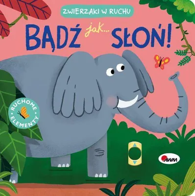 Obrázok produktu pre Zvieratá V Pohybe. Buď Ako Slon