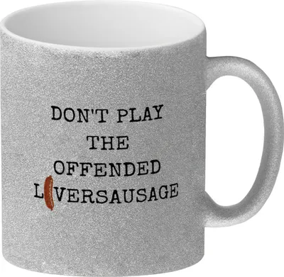 Produktbild von Denglisch Glitzer-Kaffeebecher mit Spruch- Don't play the offended liversausage