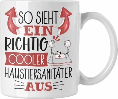 Produktbild von Trendation - Haustiersanitäter Tasse So Sieht Ein Richtig Cooler Haustiersanitäter Aus Geschenk Lustiger Spruch Geschenkidee (Weiß)