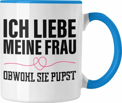 Produktbild von Trendation - Ich Liebe Meine Frau Obwohl Sie Pupst Tasse Geschenk Frau Valentintag Geschenkidee Sprüche (Blau)