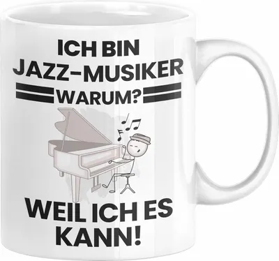 Produktbild von Jazz-Musiker Geschenk Tasse Lustiger Spruch Ich Bin Jazz-Musiker Warum Weil Ich Es Kann Geschenkidee Bester Jazz-Musiker Geburtstag Kaffee-Becher (Weiß)