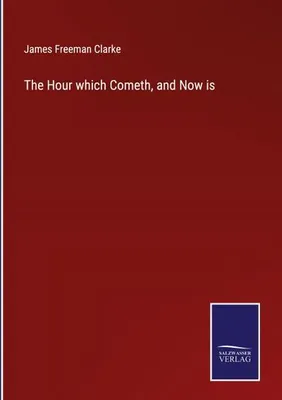 Produktbild von The Hour which Cometh, and Now is