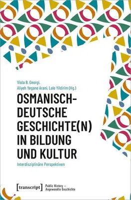 Image de Osmanisch-deutsche Geschichte(n) in Bildung und Kultur