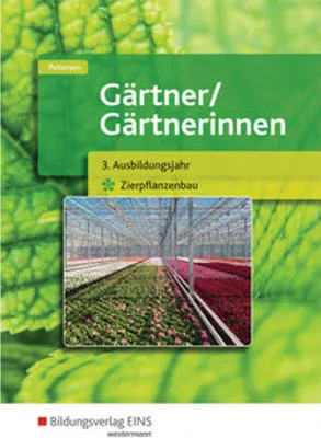 Obrázek produktu pro Gärtner / Gärtnerinnen. Schulbuch. 3. Ausbildungsjahr Zierpflanzenbau