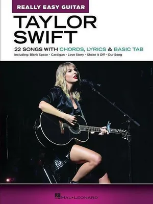 Image de Taylor Swift Really Easy Guitar Songbook 22 Songs with Chords Lyrics and Basic Tab Beginner Guitar Music Book with Easy-To-Follow Charts and Popular Hits