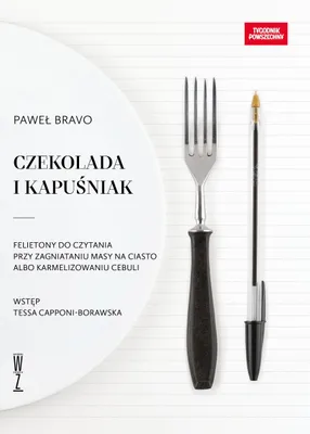 Immagine prodotto di Paweł Bravo - Czekolada i kapuśniak - felietony do czytania