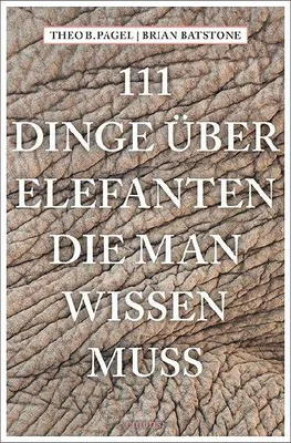 Produktbild von 111 Dinge über Elefanten, die man wissen muss