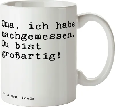 Produktbild von Mr. & Mrs. Panda Tasse Oma, ich habe nachgemessen.... - Weiß - Geschenk, Oma Spruch, Omi, Sprüche Weisheiten Zitate Lustig Weisheit Worte, Dankeschön, Geschenke, Danke