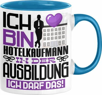 Produktbild von Hotelkaufmann Ausbildung Tasse Geschenk Ich Bin Hotelkaufmann In Der Ausbildung Ich Darf Das Geschenkidee Spruch (Blau)