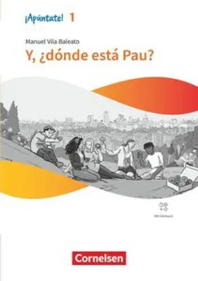 Obrázok produktu pre ¡Apúntate! Band 1 - Y, ¿dónde está Pau? - Lektüre mit Hörbuch und Arbeitsblättern