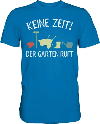 Produktbild von Keine Zeit der Garten ruft Gärtner T-Shirt – Royal Blue / 3XL