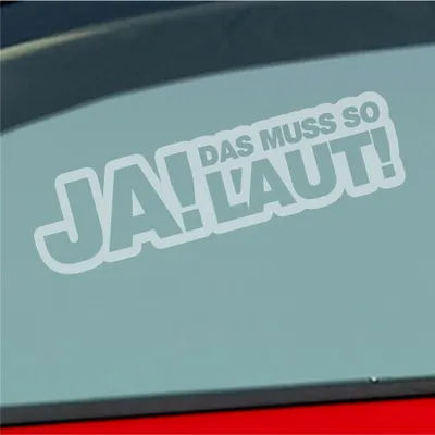 Produktbild von Auto Aufkleber Ja! Das muss so laut! Tuning 15x4 cm Milchglas Sticker Heckscheibenaufkleber