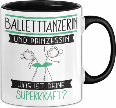 Produktbild von Balletttänzerin Und Prinzessin Tasse Geschenk Für Eine Balletttänzerin Geburtstag Was Ist Deine Superkraft (Schwarz)