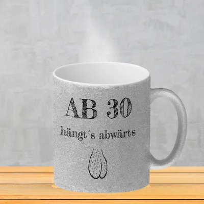 Produktbild von Ab 30 hängt´s abwärts Glitzer-Kaffeebecher Besonders geeignet für Männer zum