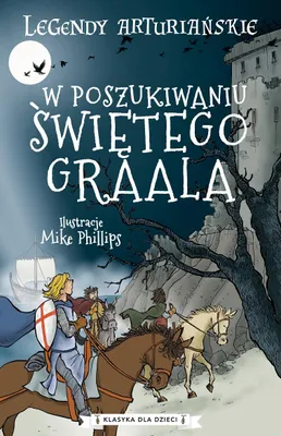 Produktbild von W poszukiwaniu Świętego Graala. Legendy arturiańskie Tom 8