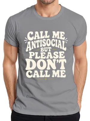 Zdjęcie produktu dla Koszulka męska "Call Me Antisocial But Please Don't Call Me Statement Sarkasmus", kolor: szary, rozmiar: L