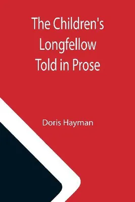 Produktbild von The Children's Longfellow; Told in Prose
