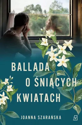 Obrázok produktu pre Ballada o śniących kwiatach