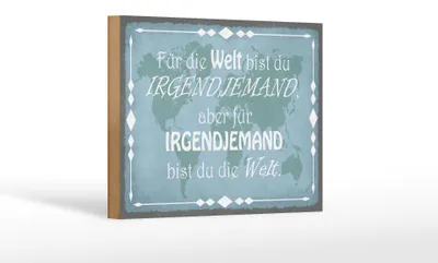 Produktbild von Holzschild Spruch 18x12cm für Welt bist du irgendjemand