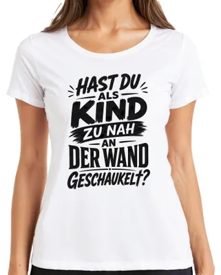 Produktbild von Hast du als Kind zu nah an der Wand Statement Sarkasmus Ironie Fun Damen T-Shirt, Weiß, XXL